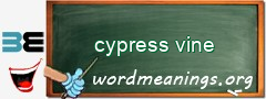 WordMeaning blackboard for cypress vine